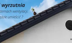 Czerpnia i wyrzutnia powietrza na dachu domu. Jak dobrać i gdzie umieścić?