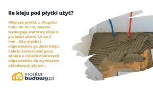 Ile kleju na m2 płytek? Większe płytki (do 30 cm) wymagają warstwy 1,5-2 mm. Użyj odpowiedniej pacy zębatej.