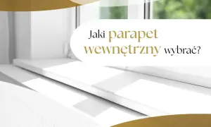 Biały, nowoczesny parapet wewnętrzny w słonecznym świetle. Tekst: "Jaki parapet wewnętrzny wybrać?".